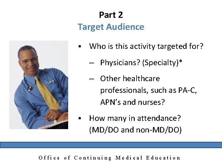 Part 2 Target Audience § Who is this activity targeted for? – Physicians? (Specialty)*
