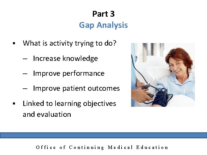 Part 3 Gap Analysis § What is activity trying to do? – Increase knowledge