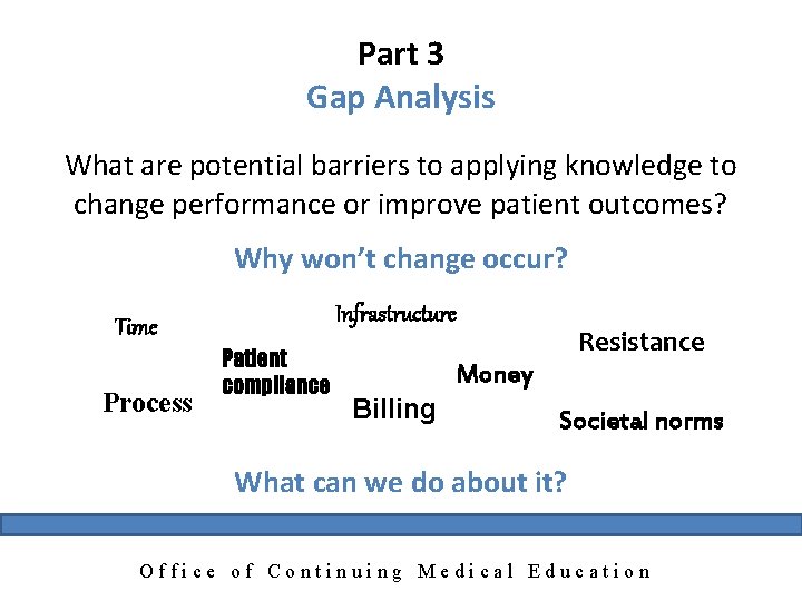 Part 3 Gap Analysis What are potential barriers to applying knowledge to change performance