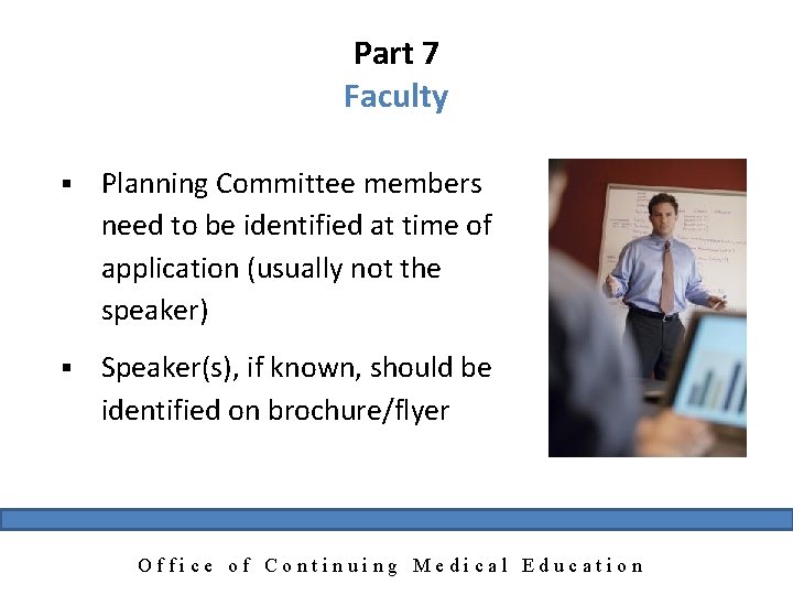 Part 7 Faculty § Planning Committee members need to be identified at time of