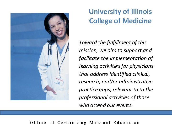 University of Illinois College of Medicine Toward the fulfillment of this mission, we aim