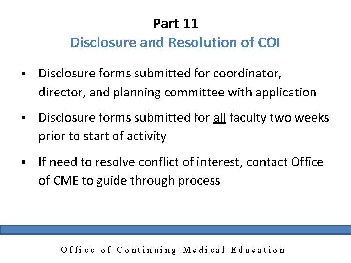 Part 11 Disclosure and Resolution of COI § Disclosure forms submitted for coordinator, director,