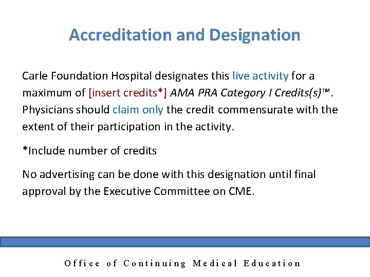 Accreditation and Designation Carle Foundation Hospital designates this live activity for a maximum of