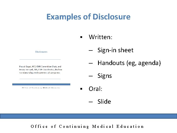 Examples of Disclosure § Written: – Sign-in sheet – Handouts (eg, agenda) – Signs