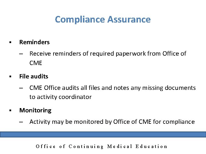 Compliance Assurance § Reminders – Receive reminders of required paperwork from Office of CME