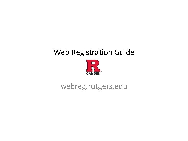 Web Registration Guide webreg. rutgers. edu 