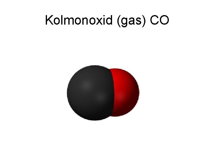 Kolmonoxid (gas) CO 