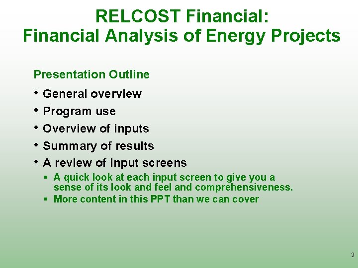 RELCOST Financial: Financial Analysis of Energy Projects Presentation Outline • General overview • Program