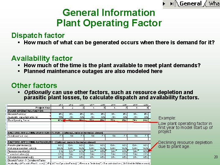 General Information Plant Operating Factor Dispatch factor § How much of what can be