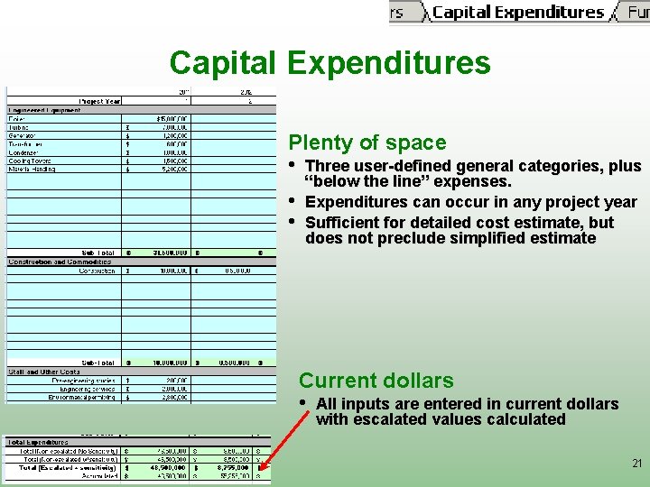 Capital Expenditures Plenty of space • Three user-defined general categories, plus • • “below