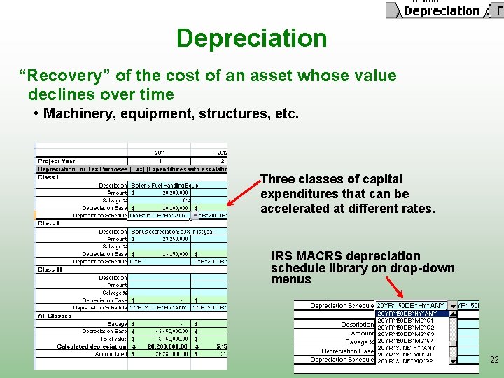 Depreciation “Recovery” of the cost of an asset whose value declines over time •