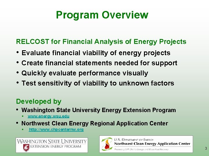 Program Overview RELCOST for Financial Analysis of Energy Projects • Evaluate financial viability of