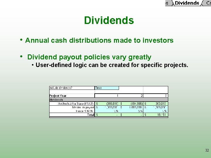 Dividends • Annual cash distributions made to investors • Dividend payout policies vary greatly