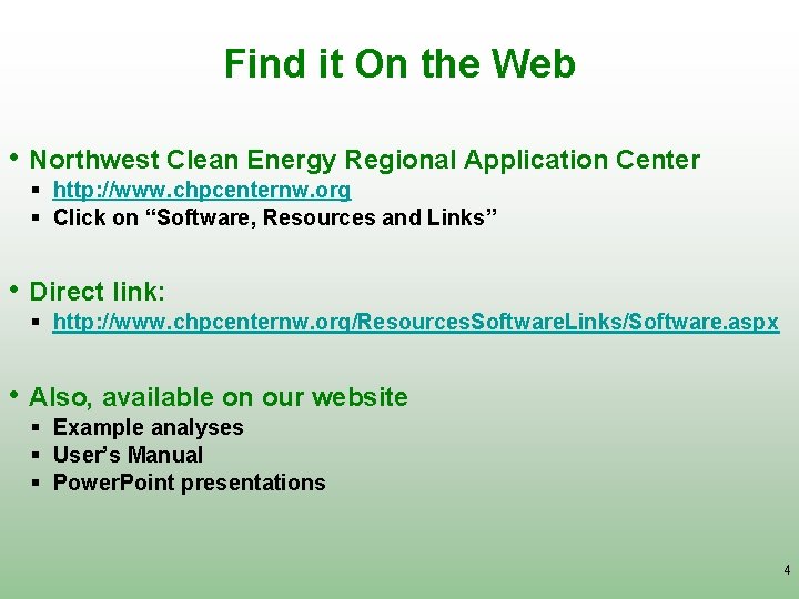 Find it On the Web • Northwest Clean Energy Regional Application Center § http: