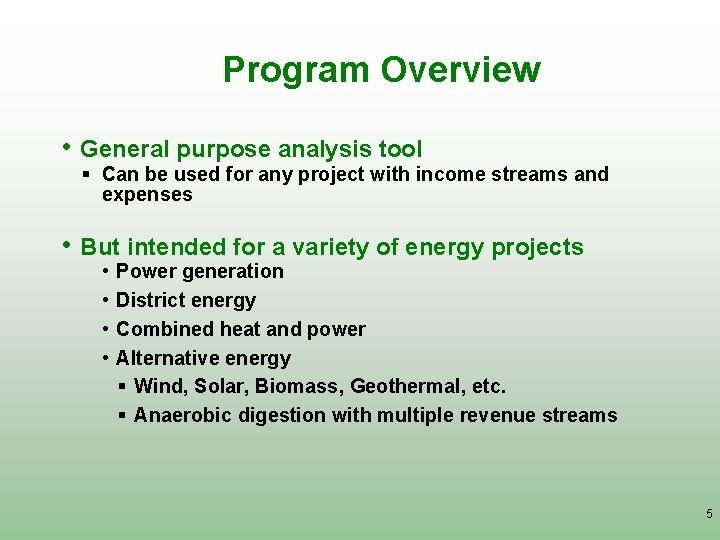 Program Overview • General purpose analysis tool § Can be used for any project