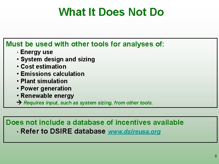 What It Does Not Do Must be used with other tools for analyses of: