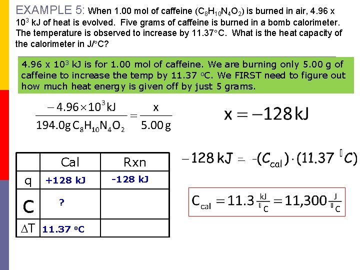 EXAMPLE 5: When 1. 00 mol of caffeine (C 8 H 10 N 4