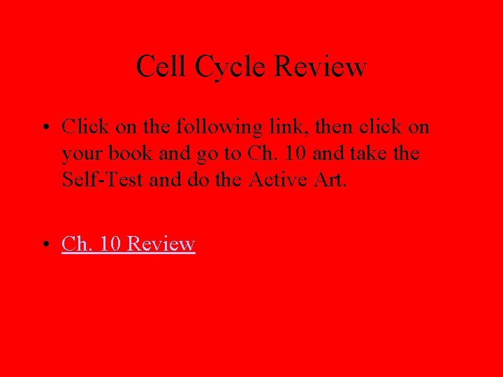 Cell Cycle Review • Click on the following link, then click on your book