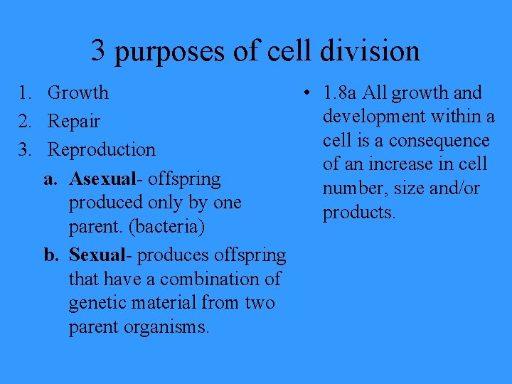 3 purposes of cell division 1. Growth • 1. 8 a All growth and