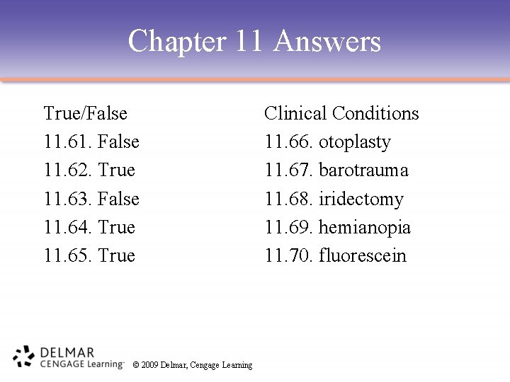 Chapter 11 Answers True/False 11. 61. False 11. 62. True 11. 63. False 11.