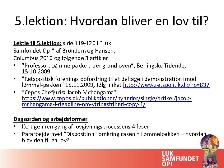 5. lektion: Hvordan bliver en lov til? Lektie til 5. lektion: side 119 -120