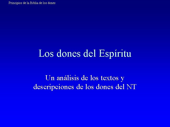 Principios de la Biblia de los dones Los dones del Espíritu Un análisis de