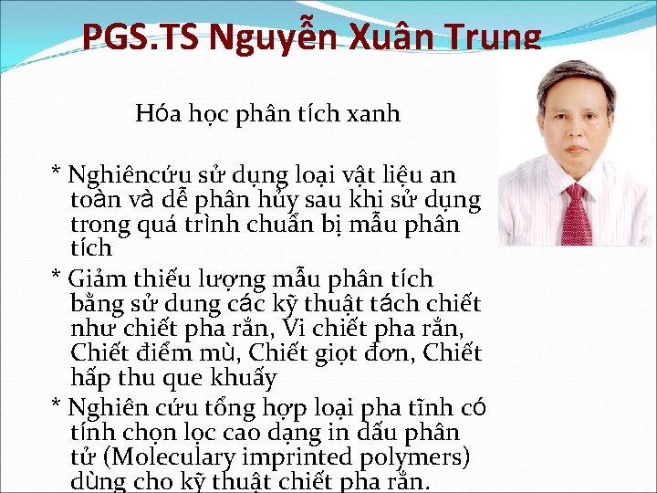 PGS. TS Nguyễn Xuân Trung Hóa học phân tích xanh * Nghiêncứu sử dụng