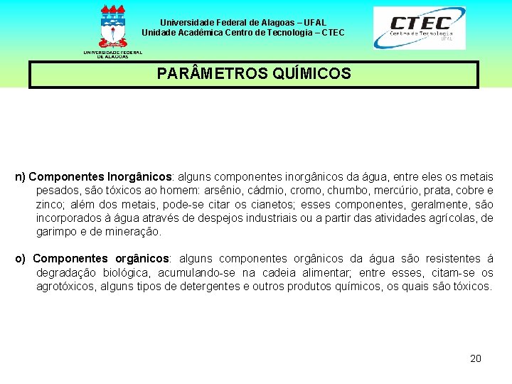 Universidade Federal de Alagoas – UFAL Unidade Acadêmica Centro de Tecnologia – CTEC PAR