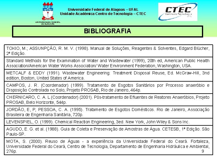 Universidade Federal de Alagoas – UFAL Unidade Acadêmica Centro de Tecnologia – CTEC BIBLIOGRAFIA