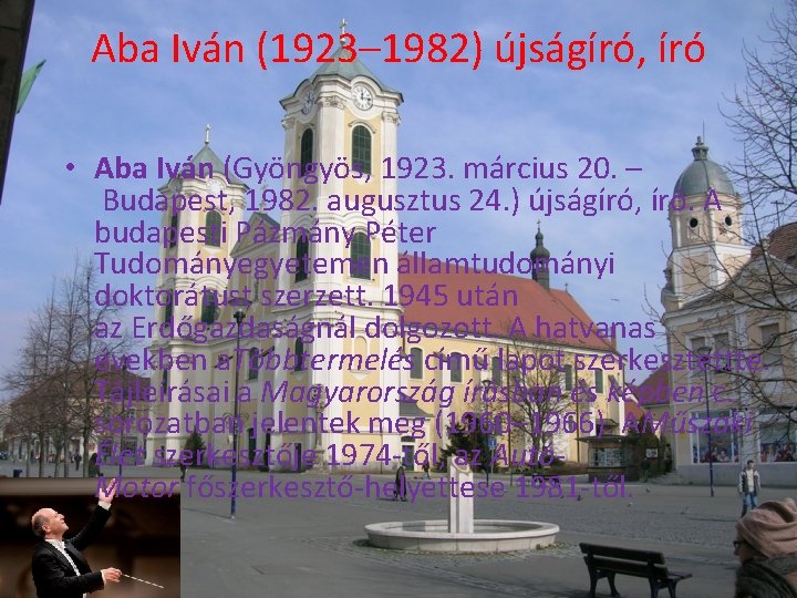 Aba Iván (1923– 1982) újságíró, író • Aba Iván (Gyöngyös, 1923. március 20. –