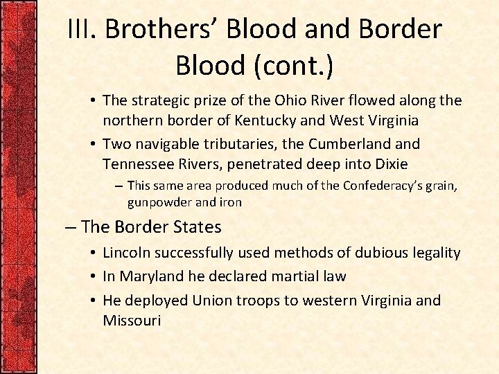 III. Brothers’ Blood and Border Blood (cont. ) • The strategic prize of the