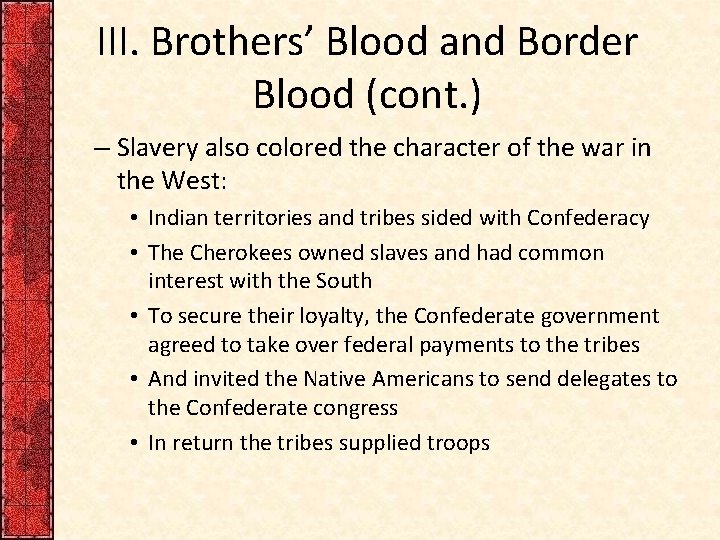 III. Brothers’ Blood and Border Blood (cont. ) – Slavery also colored the character