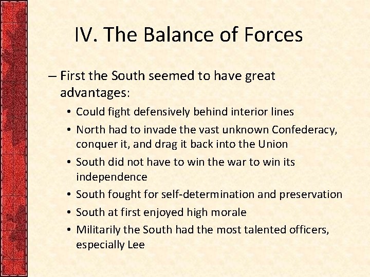 IV. The Balance of Forces – First the South seemed to have great advantages: