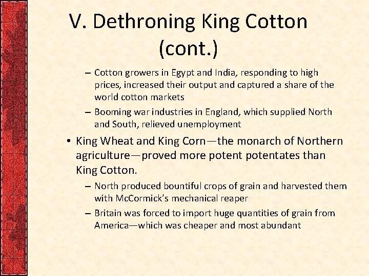 V. Dethroning King Cotton (cont. ) – Cotton growers in Egypt and India, responding