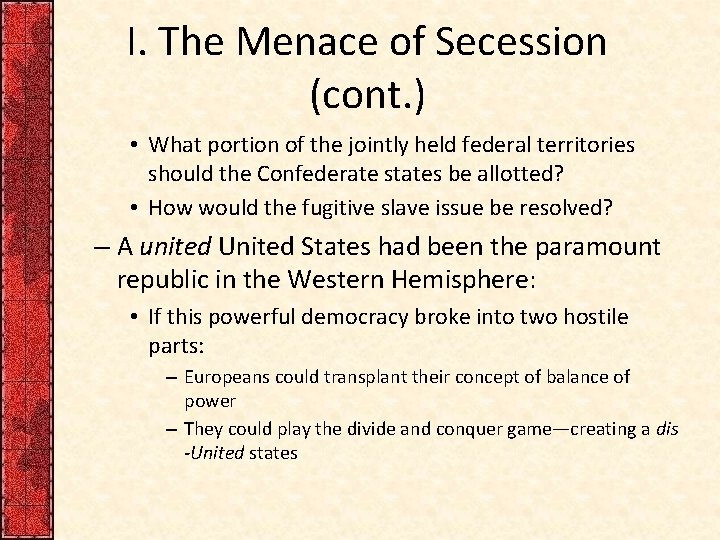 I. The Menace of Secession (cont. ) • What portion of the jointly held