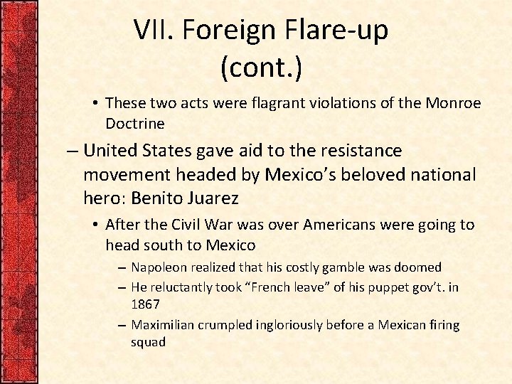 VII. Foreign Flare-up (cont. ) • These two acts were flagrant violations of the