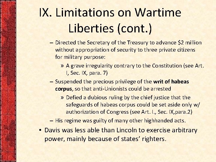 IX. Limitations on Wartime Liberties (cont. ) – Directed the Secretary of the Treasury