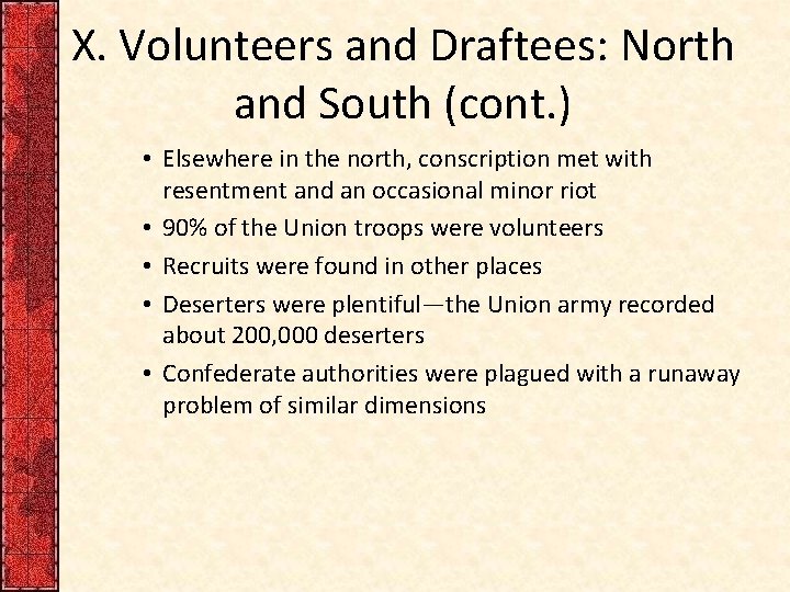 X. Volunteers and Draftees: North and South (cont. ) • Elsewhere in the north,