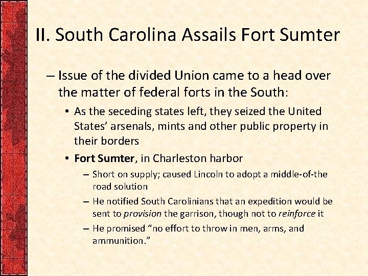 II. South Carolina Assails Fort Sumter – Issue of the divided Union came to
