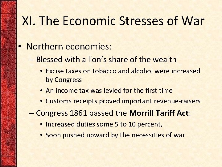 XI. The Economic Stresses of War • Northern economies: – Blessed with a lion’s