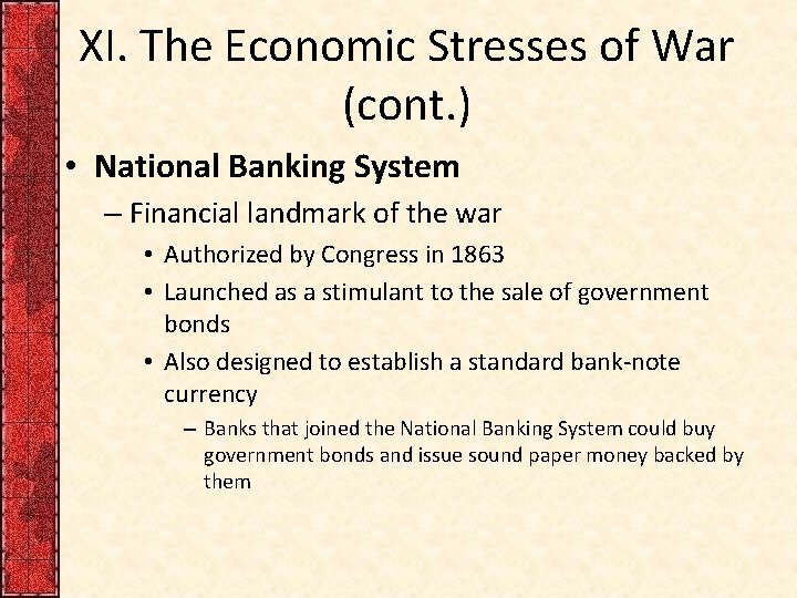 XI. The Economic Stresses of War (cont. ) • National Banking System – Financial