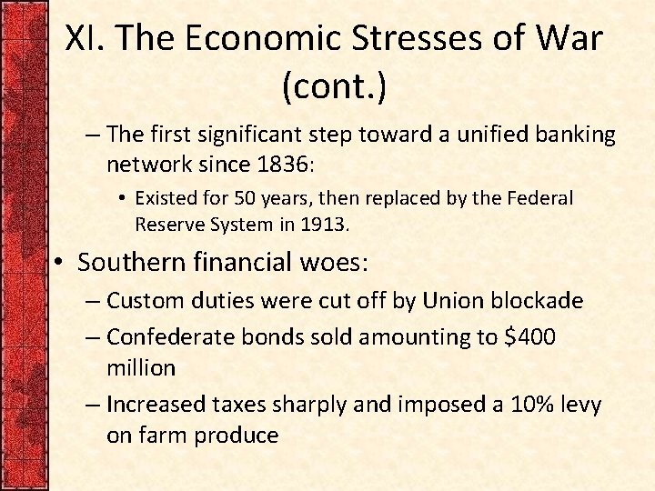 XI. The Economic Stresses of War (cont. ) – The first significant step toward