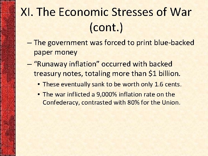 XI. The Economic Stresses of War (cont. ) – The government was forced to