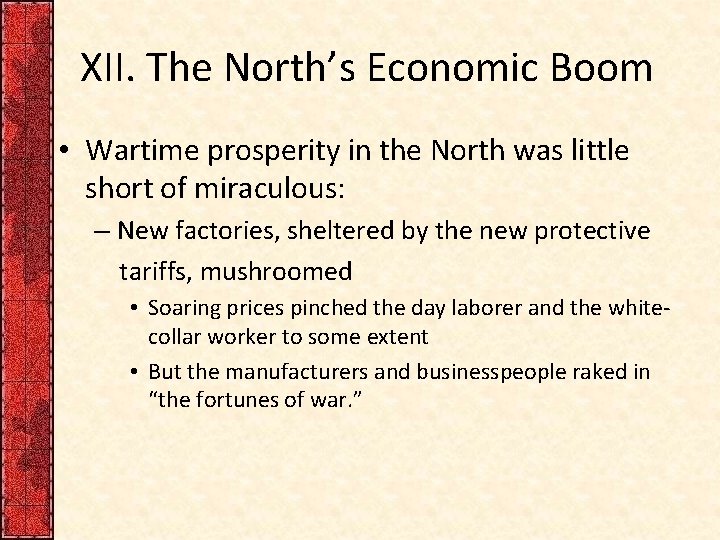 XII. The North’s Economic Boom • Wartime prosperity in the North was little short