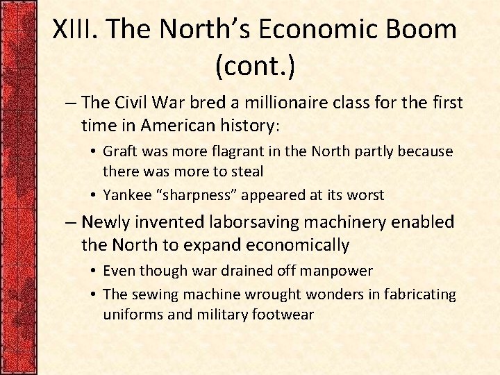 XIII. The North’s Economic Boom (cont. ) – The Civil War bred a millionaire