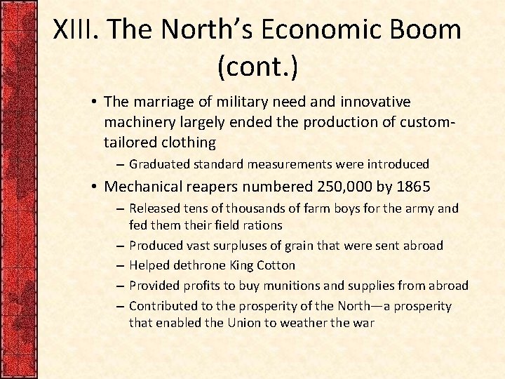 XIII. The North’s Economic Boom (cont. ) • The marriage of military need and