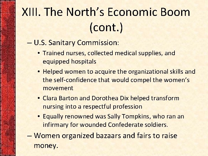XIII. The North’s Economic Boom (cont. ) – U. S. Sanitary Commission: • Trained
