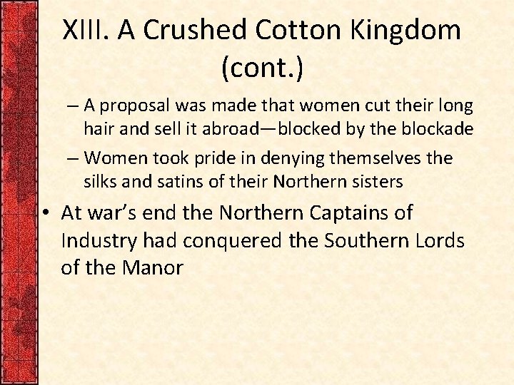 XIII. A Crushed Cotton Kingdom (cont. ) – A proposal was made that women