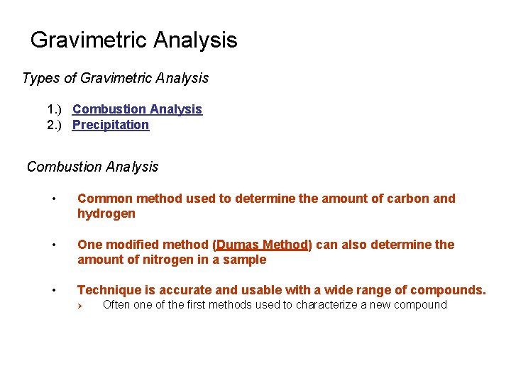 Gravimetric Analysis Types of Gravimetric Analysis 1. ) Combustion Analysis 2. ) Precipitation Combustion