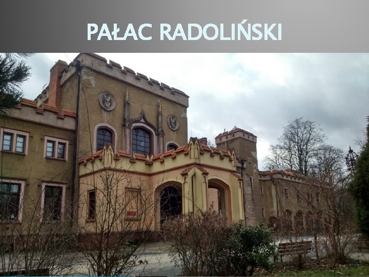 PAŁAC RADOLIŃSKI 